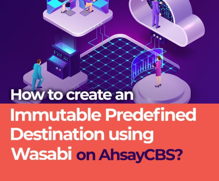 How to create an immutable predefined destination using Wasabi on AhsayCBS