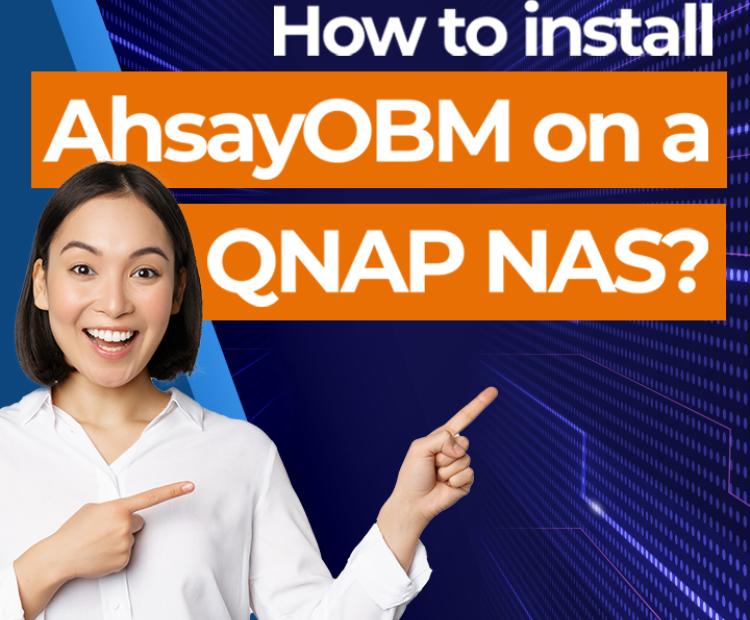  How to Install AhsayOBM on a QNAP NAS 