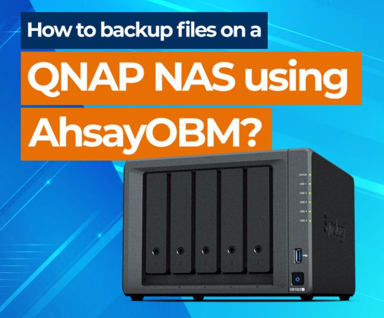  How to backup files on a QNAP NAS using AhsayOBM 