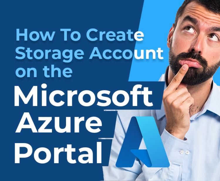 How to create a storage account on the Microsoft Azure Portal