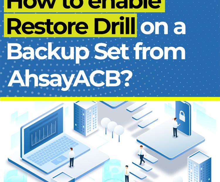  How to enable Restore Drill on Backup Set from AhsayACB