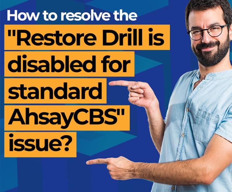  How to resolve the "Restore Drill is disabled for standard destination AhsayCBS" issue? 
