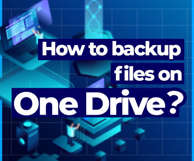 How to backup files on OneDrive? 