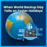 When World Backup Day Falls on Easter Holidays