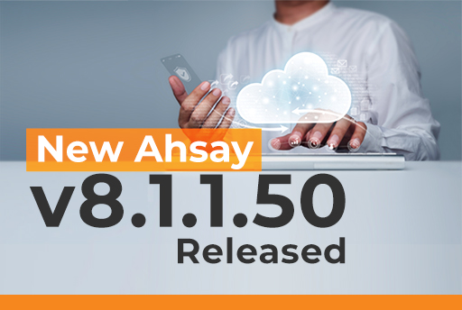 New Ahsay v8.1.1.50 Released
