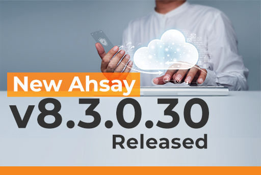 New Ahsay v8.3.0.30 Released