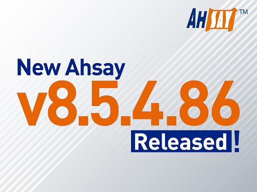 New Ahsay v8.5.4.86 Released 