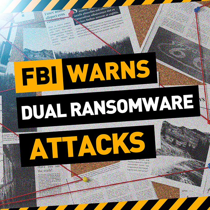 FBI Warns Dual Ransomware Attacks