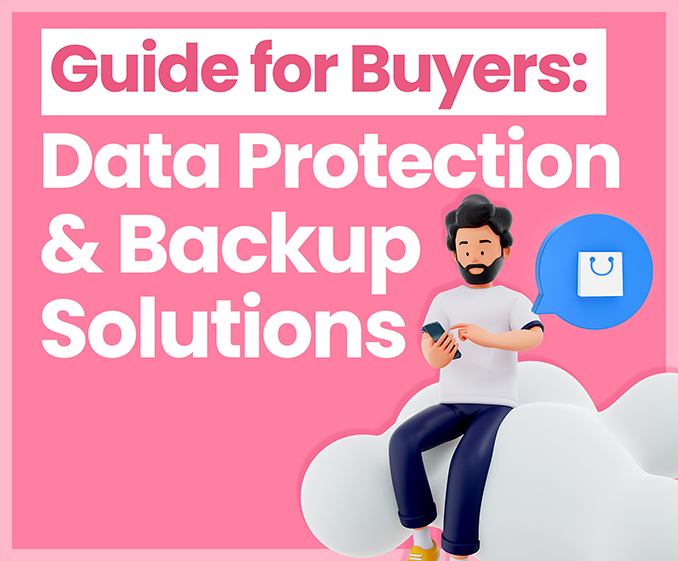 Guide for Buyers: Data Protection and Backup Solutions