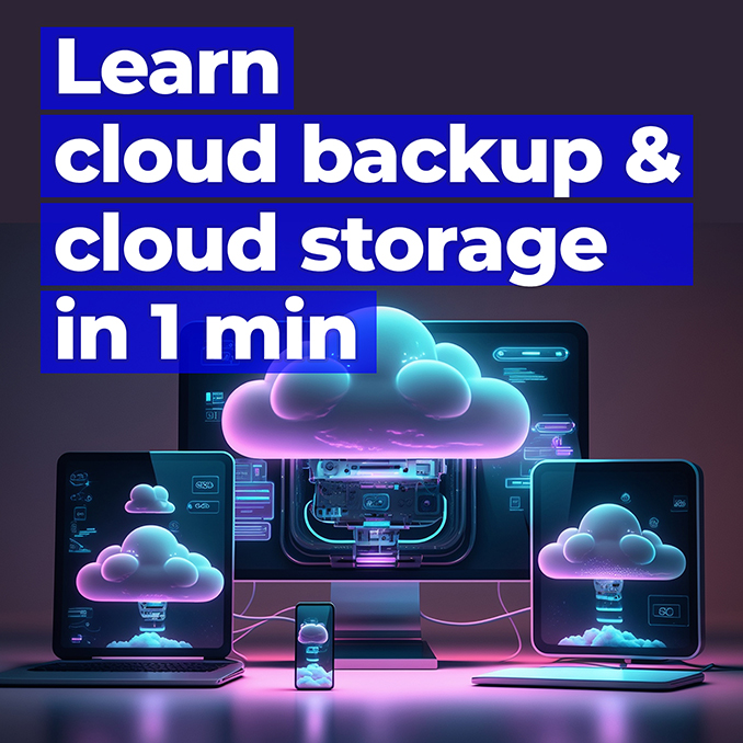 Learn cloud backup and cloud storage in 1 min
