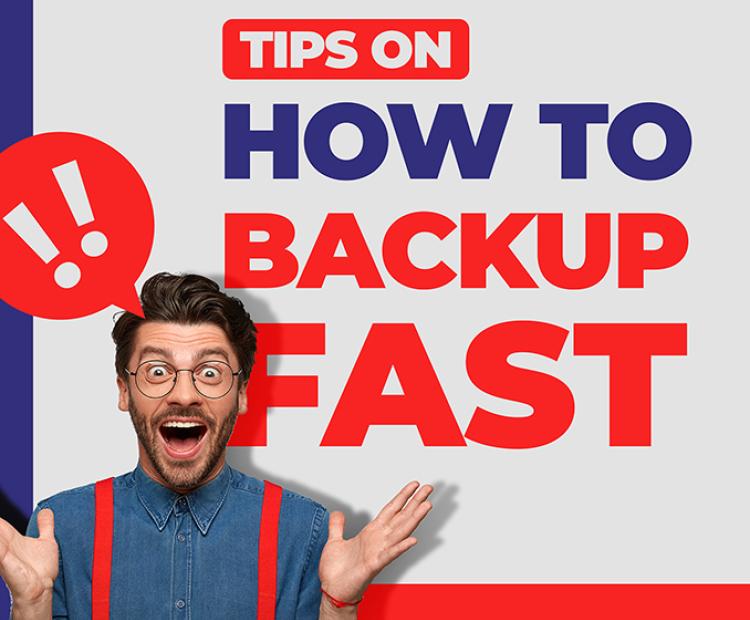 Tips on how to backup fast