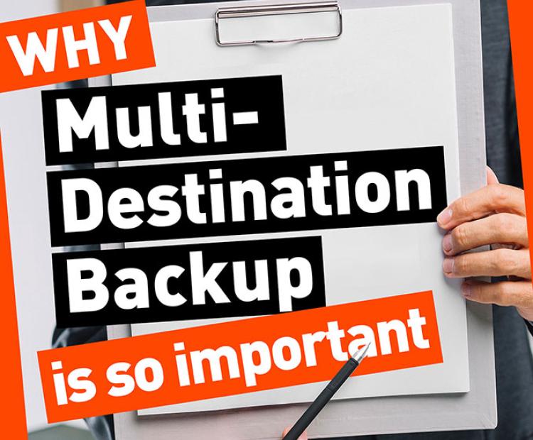Why Multi-Destination Backup is So Important?