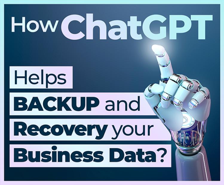 How ChatGPT helps backup and recovery your business data?
