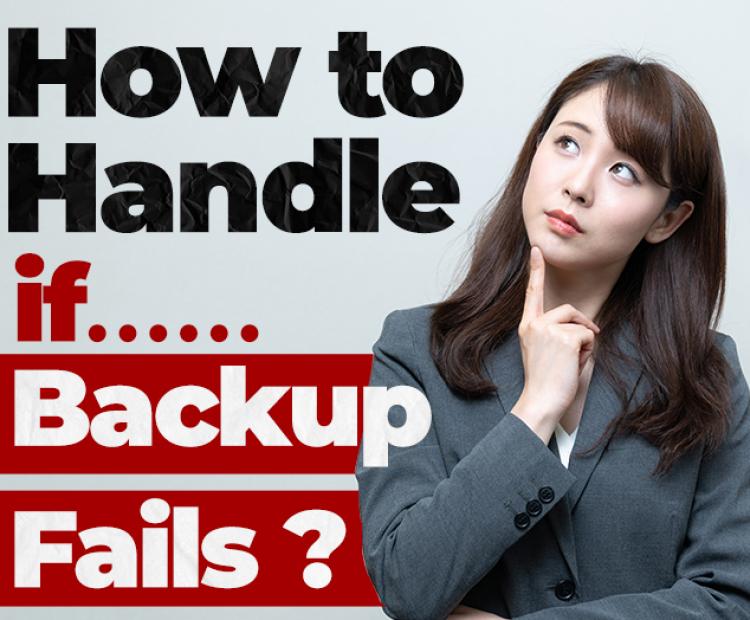 How to Handle if Backup Fails