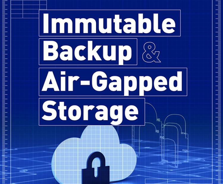 Why Immutable Backup Comes with Air-Gapped Storage