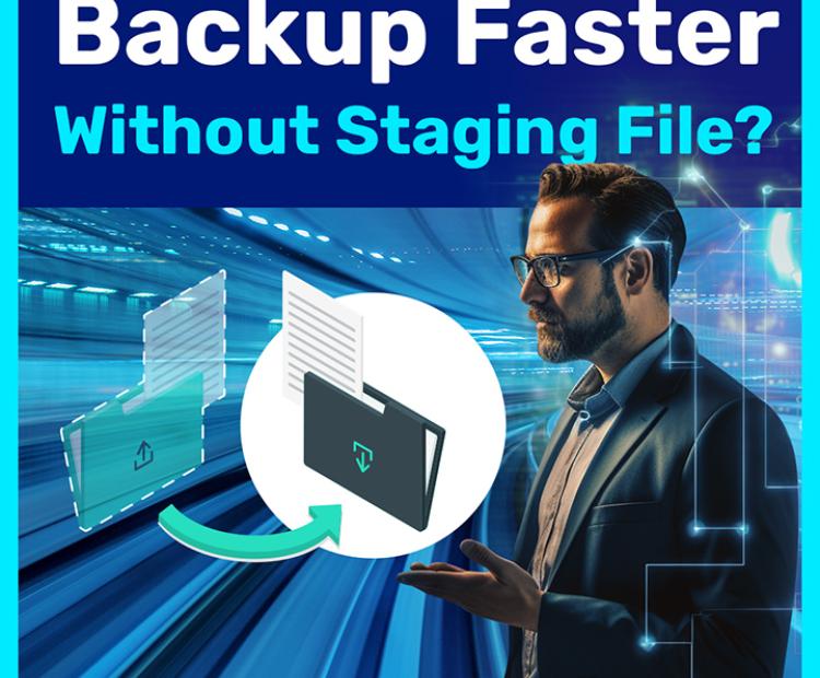 How Does Backup No Staging File Faster Work?