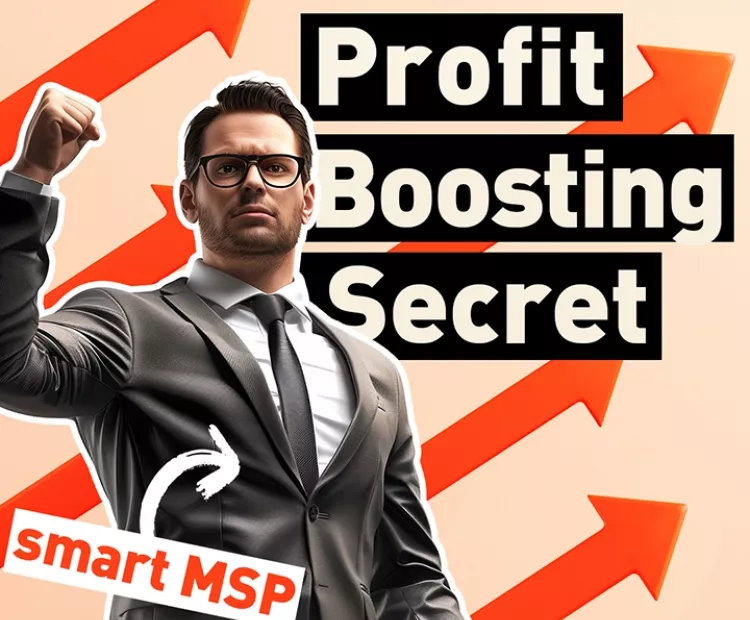 REVEALED! The smart MSPs profit boosting secret