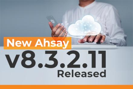 New Ahsay v8.3.2.11 Released