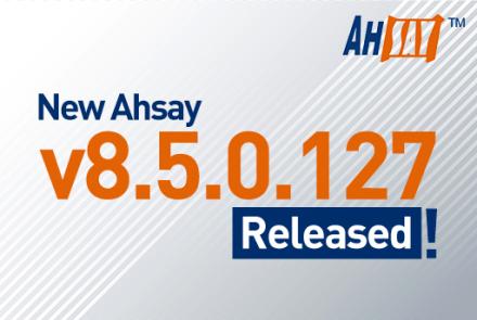 New Ahsay v8.5.0.127 Released