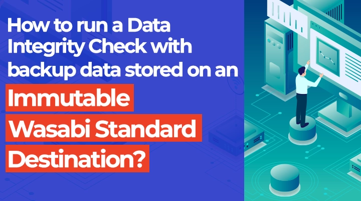 How to run data integrity check with backup data stored on an Immutable Wasabi